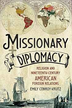 Missionary Diplomacy: Religion and Nineteenth-Century